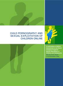 CHILD PORNOGRAPHY AND SEXUAL EXPLOITATION OF CHILDREN ONLINE A contribution of ECPAT International to the World Congress III against