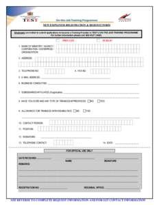 NEW EMPLOYER REGISTRATION & REQUEST FORM Employers are invited to submit applications to become a Training Provider in TEST’s ON-THE-JOB-TRAINING PROGRAMME. For further information please call: 800 4OJT[removed]PRIVATE