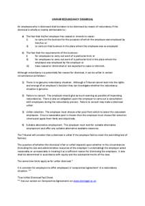 UNFAIR REDUNDANCY DISMISSAL An employee who is dismissed shall be taken to be dismissed by reason of redundancy if the dismissal is wholly or mainly attributable to:a) The fact that his/her employer has ceased or intends