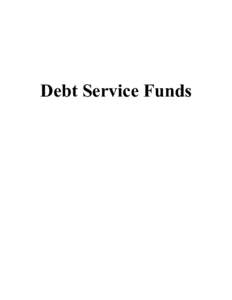 Debt Service Funds  Debt Service Funds Long-Term Debt and Lease Obligations   Provided herein is an overview of long-term debt and lease obligations which addresses the methods used by the