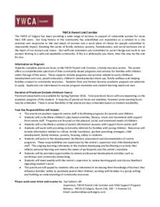 YWCA Parent Link Corridor The YWCA of Calgary has been providing a wide range of services in support of vulnerable women for more than 100 years. Our long history in the community has established our reputation as a cata