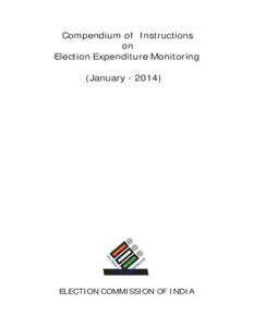 Compendium of Instructions on Election Expenditure Monitoring (JanuaryELECTION COMMISSION OF INDIA