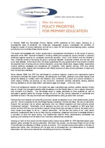 In October 2009 the Cambridge Primary Review (CPR) published its final report. Drawing on a considerable body of evidence, this three-year independent enquiry investigated the condition of Englandʼs system of primary ed