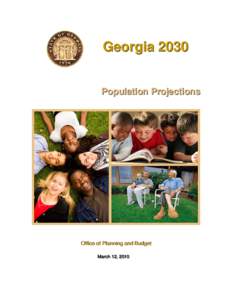 Georgia 2030 Population Projections Office of Planning and Budget March 12, 2010