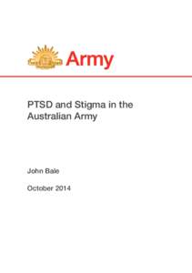 PTSD and Stigma in the Australian Army John Bale October 2014
