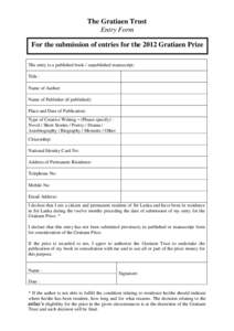 The Gratiaen Trust Entry Form For the submission of entries for the 2012 Gratiaen Prize The entry is a published book / unpublished manuscript: Title : Name of Author:
