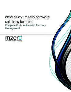 case study: mzero software solutions for retail Complete Cash: Automated Currency Management  TM