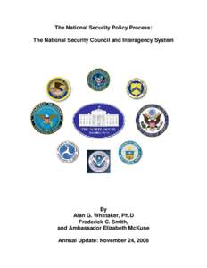 The National Security Policy Process: The National Security Council and Interagency System By Alan G. Whittaker, Ph.D Frederick C. Smith,