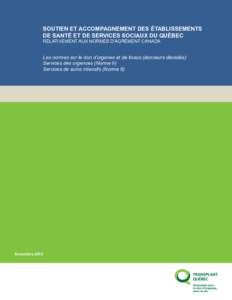 SOUTIEN ET ACCOMPAGNEMENT DES ÉTABLISSEMENTS DE SANTÉ ET DE SERVICES SOCIAUX DU QUÉBEC RELATIVEMENT AUX NORMES D’AGRÉMENT CANADA Les normes sur le don d’organes et de tissus (donneurs décédés) Services des urg