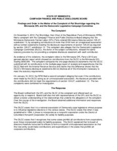 STATE OF MINNESOTA CAMPAIGN FINANCE AND PUBLIC DISCLOSURE BOARD Findings and Order in the Matter of the Complaint of Pat Shortridge regarding the Minnesota DFL and the Democratic Legislative Campaign Committee The Compla