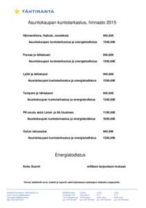 Asuntokaupan kuntotarkastus, hinnasto 2015 Hämeenlinna, Hattula, Janakkala 940,00€  Asuntokaupan kuntotarkastus ja energiatodistus