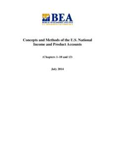 Concepts and Methods of the U.S. National Income and Product Accounts (Chapters 1–10 and 13) July 2014