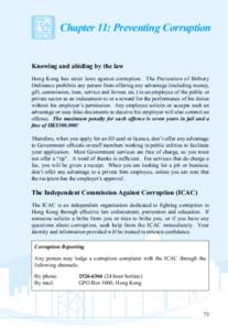 Chapter 11: Preventing Corruption Knowing and abiding by the law Hong Kong has strict laws against corruption. The Prevention of Bribery Ordinance prohibits any person from offering any advantage (including money, gift, 