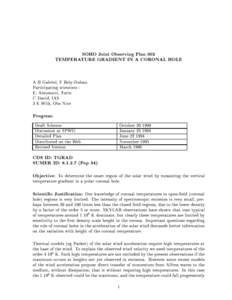SOHO Joint Observing Plan 002 TEMPERATURE GRADIENT IN A CORONAL HOLE A H Gabriel, F Bely-Dubau. Participating scientists : E. Antonucci, Turin C David, IAS