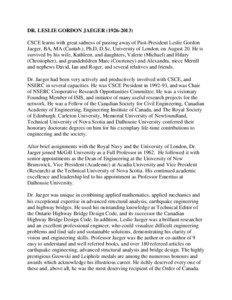 DR. LESLIE GORDON JAEGER[removed]CSCE learns with great sadness of passing away of Past-President Leslie Gordon Jaeger, BA, MA (Cantab.), Ph.D, D.Sc, University of London, on August 20. He is