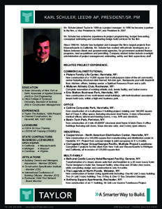 KARL SCHULER, LEED® AP, PRESIDENT/SR. PM Mr. Schuler joined Taylor in 1989 as a project manager. In 1996 he became a partner in the firm, a Vice President in 1997, and President in[removed]Mr. Schuler has extensive experi