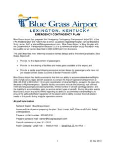 EMERGENCY CONTINGENCY PLAN Blue Grass Airport has prepared this Emergency Contingency Plan pursuant to §42301 of the FAA Modernization and Reform Act of[removed]Questions regarding this plan can be directed to Scott Lante