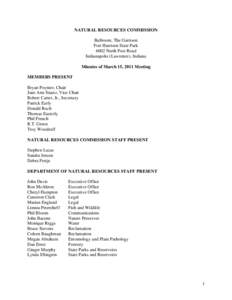 NATURAL RESOURCES COMMISSION Ballroom, The Garrison Fort Harrison State Park 6002 North Post Road Indianapolis (Lawrence), Indiana Minutes of March 15, 2011 Meeting