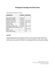 Portuguese Sausage and Onion Stew Yield: Makes 6 Servings (3 ½ Quarts) INGREDIENTS WEIGHTS MEASURES