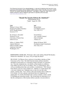 “Should the Insanity Defense Be Abolished?” Debatesdebates transcript [The following transcript is from debatesdebates, a nationally-broadcast public television show produced and directed by Warren Steibel at HBO stu