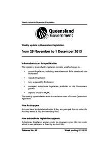 Weekly update to Queensland legislation  Weekly update to Queensland legislation from 25 November to 1 December 2013