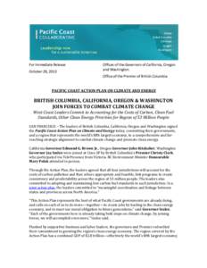 For Immediate Release October 28, 2013 Offices of the Governors of California, Oregon and Washington Office of the Premier of British Columbia