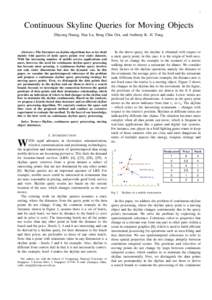 1  Continuous Skyline Queries for Moving Objects Zhiyong Huang, Hua Lu, Beng Chin Ooi, and Anthony K. H. Tung  Abstract— The literature on skyline algorithms has so far dealt