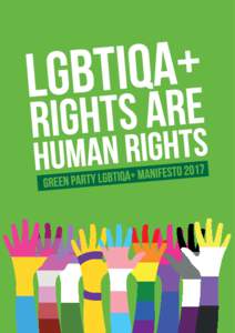 introduction The Green Party have long been at the forefront of advancing the rights of those who identify as lesbian, gay, bisexual, trans and non-binary, intersex, queer, asexual
