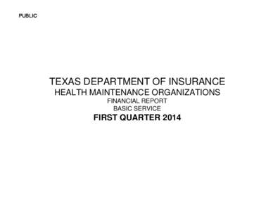 PUBLIC  TEXAS DEPARTMENT OF INSURANCE HEALTH MAINTENANCE ORGANIZATIONS FINANCIAL REPORT BASIC SERVICE