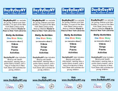 DayByDayNY is a website for young children and their families. It is part of the New York State Library early literacy initiative Ready to Read at New York Libraries.