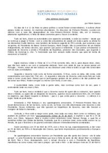 UMA SEMANA INVULGAR por Mário Soares Os dias de 5 a 11 de Maio no plano político e social foram extraordinários. A euforia oficial passou todas as marcas. As mentiras abundaram. Os discursos do Primeiro-Ministro, ouvi