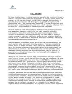 October[removed]BULL DOZING For most Canadian equity investors, September was a horrible month with Canada’s S&P/TSX Composite Index closing the month with a -4.3% price return. Those with exposure to U.S. markets, throu