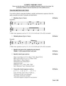 SAMPLE THEORY TEST Please note that this paper is used as an additional indication of theoretic knowledge. The performance audition is the most important part of the audition process. TRANSCRIPTION SECTION You will be as