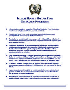 Illinois Hockey Hall of Fame Nomination Procedures 1) All nominations must be by completion of the official Nomination Form. Nominations
