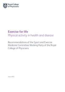 Exercise for life Physical activity in health and disease Recommendations of the Sport and Exercise Medicine Committee Working Party of the Royal College of Physicians