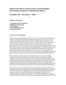 Report of the Review Panel on the Erwin Schrödinger International Institute for Mathematical Physics November 30th – December 1st 2002 Members of the panel: N J Hitchin (Oxford) Chairman R Dijkgraaf (Amsterdam)