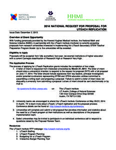 2014 NATIONAL REQUEST FOR PROPOSAL FOR UTEACH REPLICATION Issue Date: December 2, 2013 Overview of Grant Opportunity With funding generously provided by the Howard Hughes Medical Institute, the National Math and