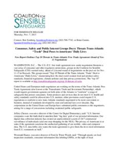FOR IMMEDIATE RELEASE Thursday, Nov. 7, 2013 Contact: Ben Somberg, [removed[removed], or Brian Gumm, [removed[removed]  Consumer, Safety and Public Interest Groups Decry Threats T