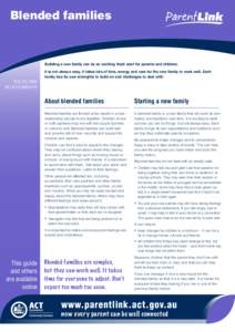 Blended families  Building a new family can be an exciting fresh start for parents and children. ROLES AND RELATIONSHIPS