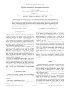 PHYSICAL REVIEW E 71, 036113 共2005兲  Efficient generation of large random networks Vladimir Batagelj* Department of Mathematics, University of Ljubljana, Slovenia