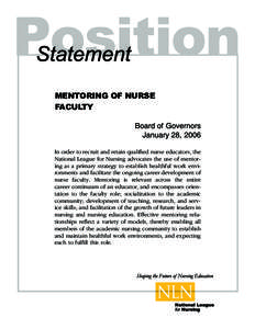 MENTORING OF NURSE FACULTY Board of Governors January 28, 2006 In order to recruit and retain qualified nurse educators, the National League for Nursing advocates the use of mentoring as a primary strategy to establish h