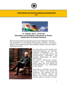 Indien-Rede der Deutsch-Indischen Gesellschaft e.V. 14. Oktober 2017, 16.00 Uhr Alexander von Humboldt Universität zu Berlin, Auditorium im Grimm Zentrum