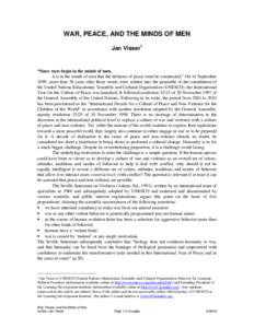 WAR, PEACE, AND THE MINDS OF MEN Jan Visser1 “Since wars begin in the minds of men, it is in the minds of men that the defenses of peace must be constructed.” On 14 September 1999, more than 50 years after these word