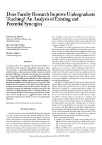 Does Faculty Research Improve Undergraduate Teaching? An Analysis of Existing and Potential Synergies MICHAEL J. PRINCE Department of Chemical Engineering Bucknell University