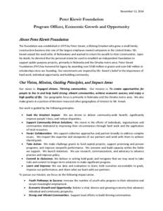 November 13, 2014  Peter Kiewit Foundation Program Officer, Economic Growth and Opportunity About Peter Kiewit Foundation The foundation was established in 1979 by Peter Kiewit, a lifelong Omahan who grew a small family