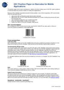 GS1 Position Paper on Barcodes for Mobile Applications This position paper aims to give manufacturers, retailers and other existing users of the GS1 system guidance on what barcodes they should consider for mobile phone 
