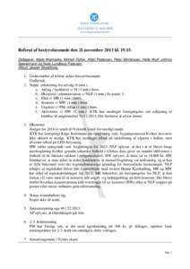 VED STADION 12, 4600 KØGE www.koge-tennisklub.dk Referat af bestyrelsesmøde den 21.november 2013 klDeltagere: Mads Warnecke, Morten Rytter, Allan Pedersen, Peter Mortensen, Helle Wulf, Johnny Speiermann og Nie