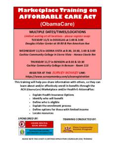 Marketplace Training on AFFORDABLE CARE ACT (ObamaCare) MULTIPLE DATES/TIMES/LOCATIONS Limited seating at all locations - please register asap: TUESDAY 11/5 in DOUGLAS at 1:00 & 3:00