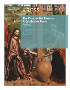 The Campus Art Museum: A Qualitative Study Preface A Report to the The Samuel H. Kress Foundation By Corrine Glesne