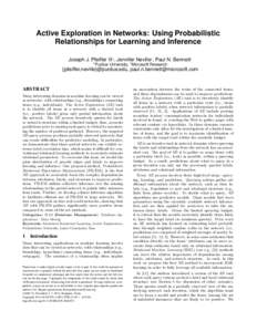 Active Exploration in Networks: Using Probabilistic Relationships for Learning and Inference Joseph J. Pfeiffer III1 , Jennifer Neville1 , Paul N. Bennett2 1  Purdue University, 2 Microsoft Research